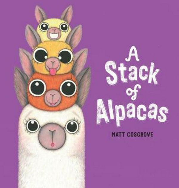 Cover Art for 9781742998848, A Stack of Alpacas by Matt Cosgrove