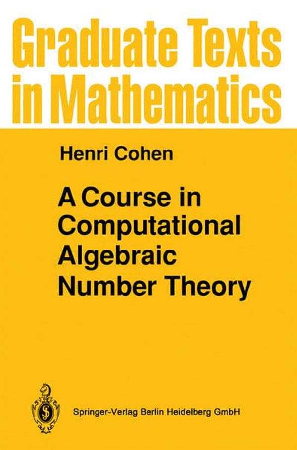 Cover Art for 9783642081422, A Course in Computational Algebraic Number Theory by Henri Cohen