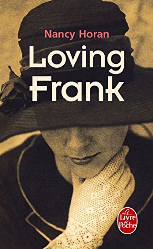 Cover Art for 9782253133490, Loving Frank by Nancy Horan