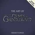 Cover Art for 9780062853158, The Art of Fantastic Beasts by Dermot Power