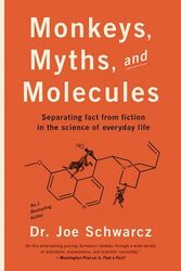 Cover Art for B01FKTBTQY, Monkeys, Myths, and Molecules: Separating Fact from Fiction, and the Science of Everyday Life by Dr. Joe Schwarcz(2015-05-12) by Dr. Joe Schwarcz