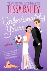 Cover Art for 9780063239036, Unfortunately Yours by 
                                            
                            Tessa Bailey                        
                                    
