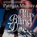 Cover Art for 9781615725779, MIA's Blind Date by Patrizia Murray