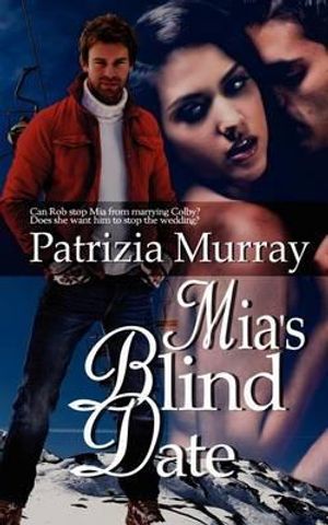 Cover Art for 9781615725779, MIA's Blind Date by Patrizia Murray