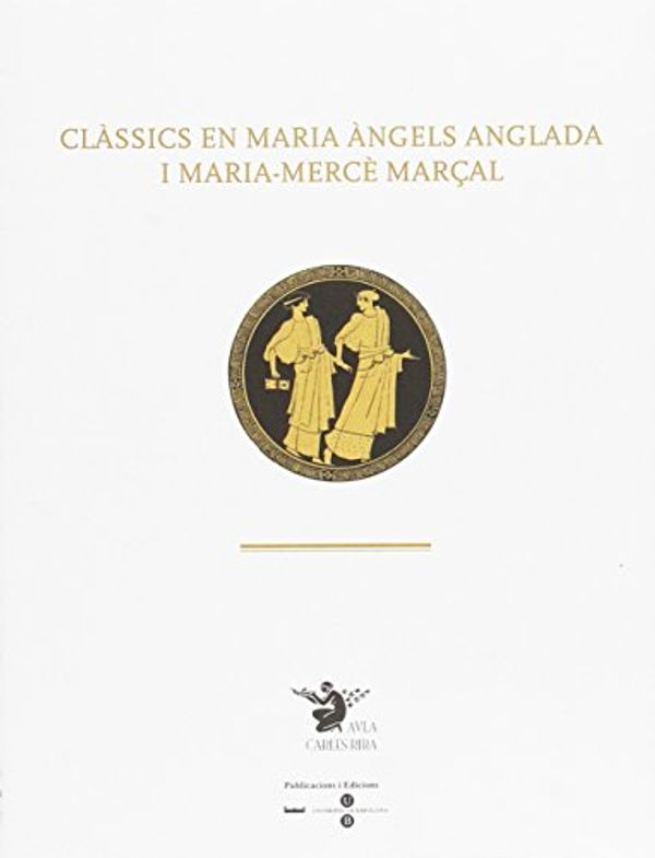 Cover Art for 9788447535248, Clàssics en Maria Àngels Anglada i Maria-Mercè Marçal by PUJOL PARDELL, JORDI