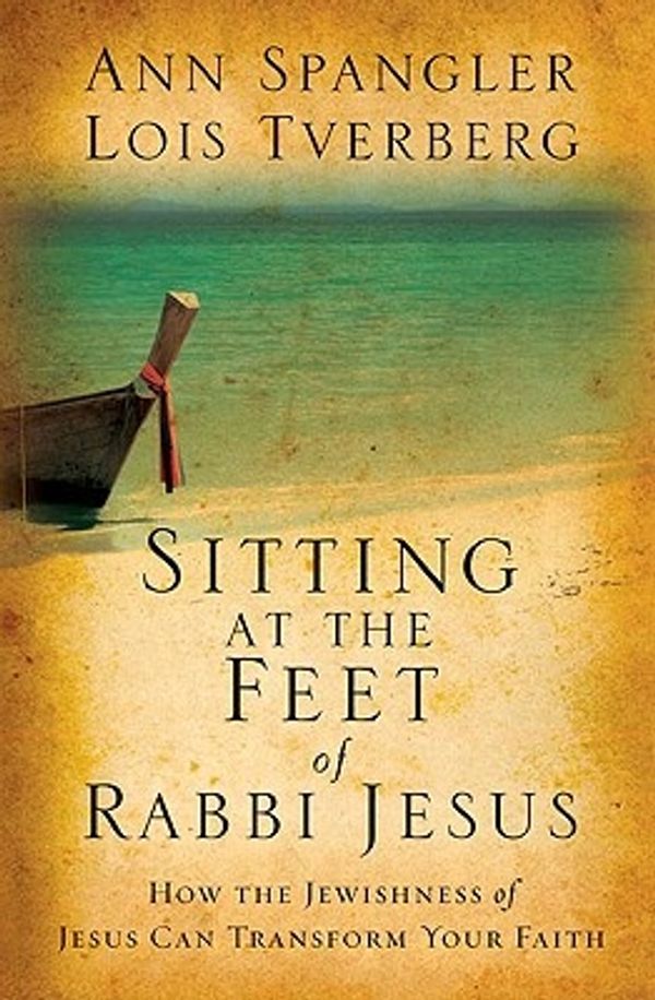 Cover Art for 9780310284222, Sitting at the Feet of Rabbi Jesus by Ann Spangler