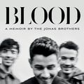 Cover Art for 9781529031805, Blood by Joe Jonas, Kevin Jonas, Nick Jonas, Neil Strauss