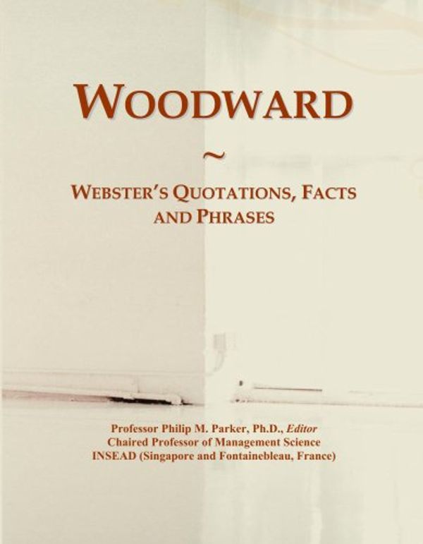 Cover Art for B001CV90W0, Woodward: Webster's Quotations, Facts and Phrases by Philip M. Parker