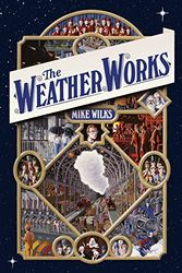 Cover Art for B01NBOLJCQ, The Weather Works by Mike Wilks(2016-08-10) by Mike Wilks