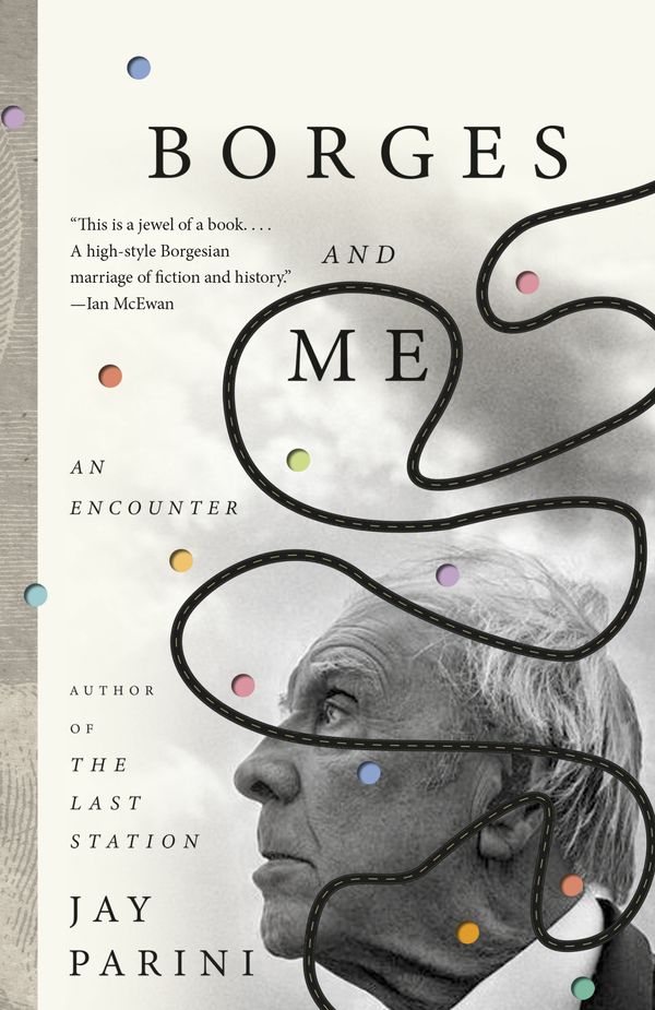 Cover Art for 9781984899491, Borges and Me: An Encounter by Jay Parini
