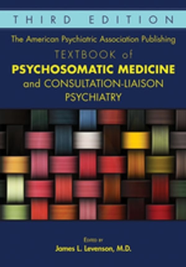 Cover Art for 9781615371990, The American Psychiatric Association Publishing Textbook of Psychosomatic Medicine and Consultation-Liaison Psychiatry by James L. Levenson