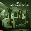 Cover Art for B07DHXWSVC, Murder Fantastical by Patricia Moyes