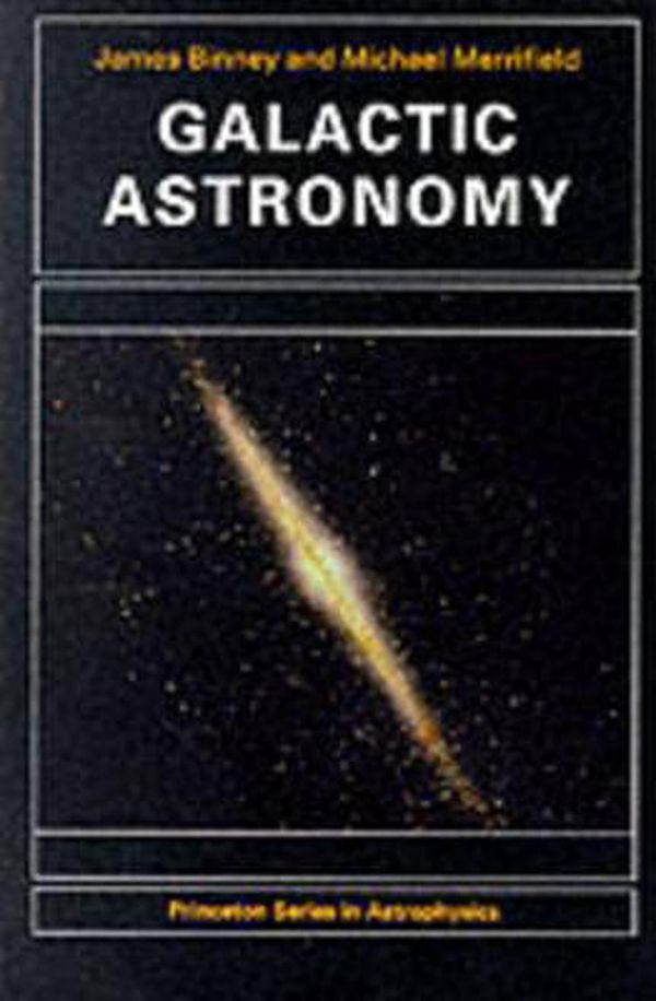 Cover Art for 9780691025650, Galactic Astronomy by James Binney