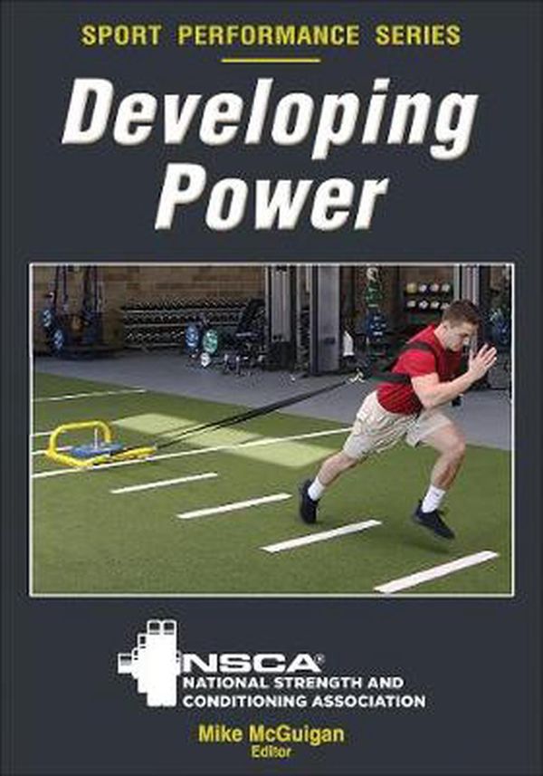 Cover Art for 9780736095266, Developing Power by Nsca -National Strength & Conditioning Associ, Mike R. McGuigan, Mike McGuigan