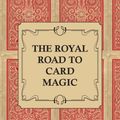 Cover Art for 9781446546017, The Royal Road to Card Magic by Jean Hugard