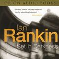 Cover Art for 9780752832111, Set In Darkness: Abridged (Inspector Rebus) by Ian Rankin