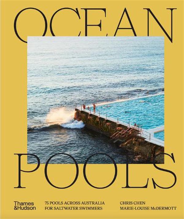 Cover Art for 9781760761578, Ocean Pools: 75 pools across Australia for saltwater swimmers by McDermott, Marie-Louise