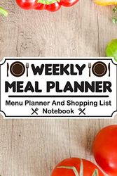 Cover Art for 9781687481771, Weekly Meal Planner - Menu Planner And Shopping List Notebook: Weekly Meal Menu Planner With Grocery List Diary, Log, Journal, Calendar For Chef ... and Meat Recipes With Cute Cover Design. by Menu Bertemy
