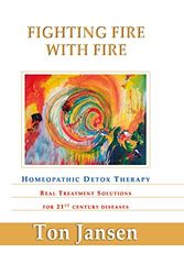 Cover Art for 9789542929420, Fighting fire with fire - Homeopathic detox therapy by Ton Jansen