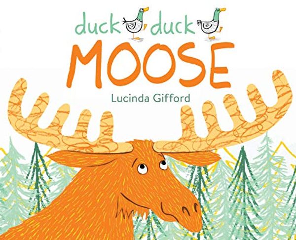 Cover Art for B07P1QCHHH, Duck Duck Moose by Lucinda Gifford