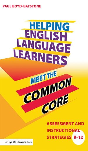 Cover Art for 9781317921585, Helping English Language Learners Meet the Common Core by Paul Boyd-Batstone