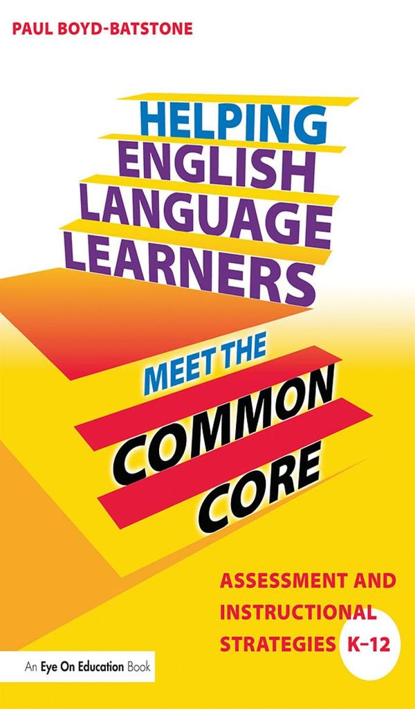 Cover Art for 9781317921585, Helping English Language Learners Meet the Common Core by Paul Boyd-Batstone