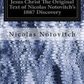 Cover Art for 9781539356066, The Unknown Life of Jesus Christ the Original Text of Nicolas Notovitch's 1887 Discovery by Nicolas Notovitch,J. H. Connelly and L. Landsberg