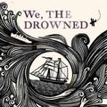 Cover Art for 9780547737362, We, The Drowned by Carsten Jensen