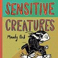 Cover Art for 9781742372167, Sensitive Creatures by Mandy Ord