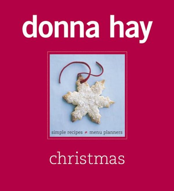 Cover Art for 9780002007535, Donna Hay Christmas: Simple Recipes, Menu Planners by Donna Hay