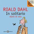 Cover Art for 9788862565745, In solitario. Diario di volo by Roald Dahl