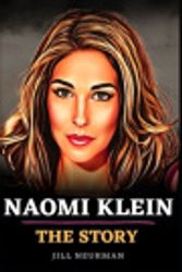 Cover Art for 9798860231061, NAOMI KLEIN: THE STORY OF NAOMI KLEIN AND HER FIGHT FOR CLIMATE JUSTICE by Jill Neurman