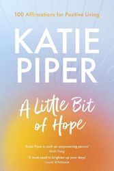 Cover Art for 9780281087471, A Little Bit of Hope: 100 affirmations for positive living by Katie Piper