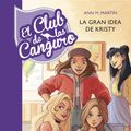 Cover Art for 9788490437643, La gran idea de Kristy (Serie El Club de las Canguro 1) (Spanish Edition) by Ann M. Martin, López, Laia