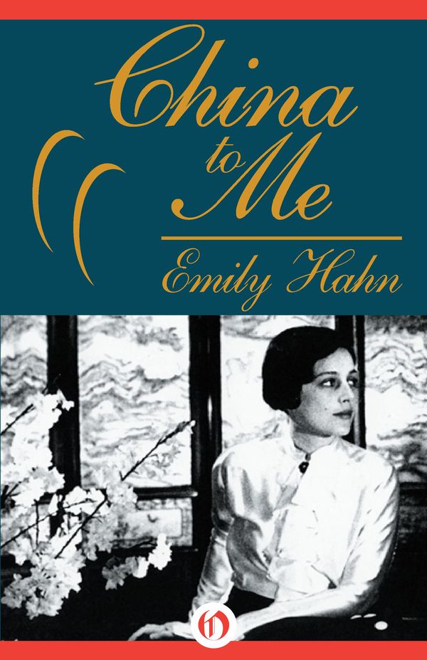 Cover Art for 9781497619326, China to Me by Emily Hahn