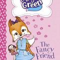 Cover Art for 9781515819547, The Fancy Friend (Ginger Green, Playdate Queen) by Kim Kane