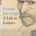 Cover Art for 9780500776674, Vincent van Gogh: A Life in Letters by Nienke Bakker
