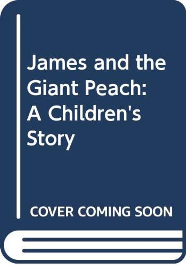 Cover Art for 9780606040358, James and the Giant Peach: A Children's Story by Roald Dahl