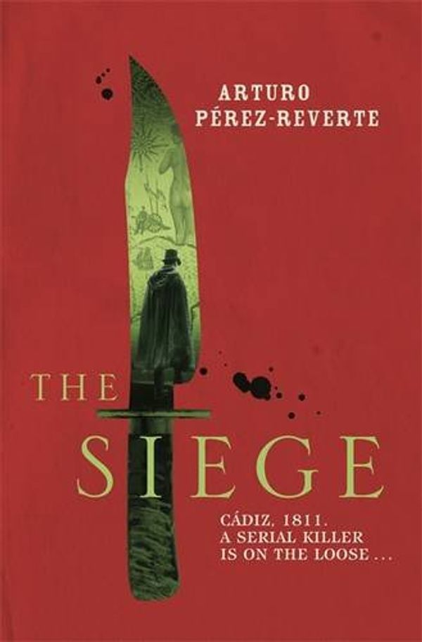 Cover Art for 9780297864325, The Siege by Perez-Reverte, Arturo