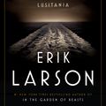 Cover Art for 9781925106503, Dead Wake: the Last Crossing of the Lusitania by Erik Larson