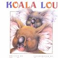Cover Art for 9780152005023, Koala Lou by Mem Fox