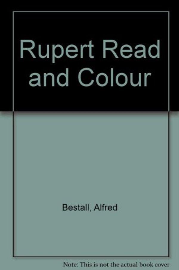 Cover Art for 9780603554735, Rupert Read and Colour by Alfred Bestall