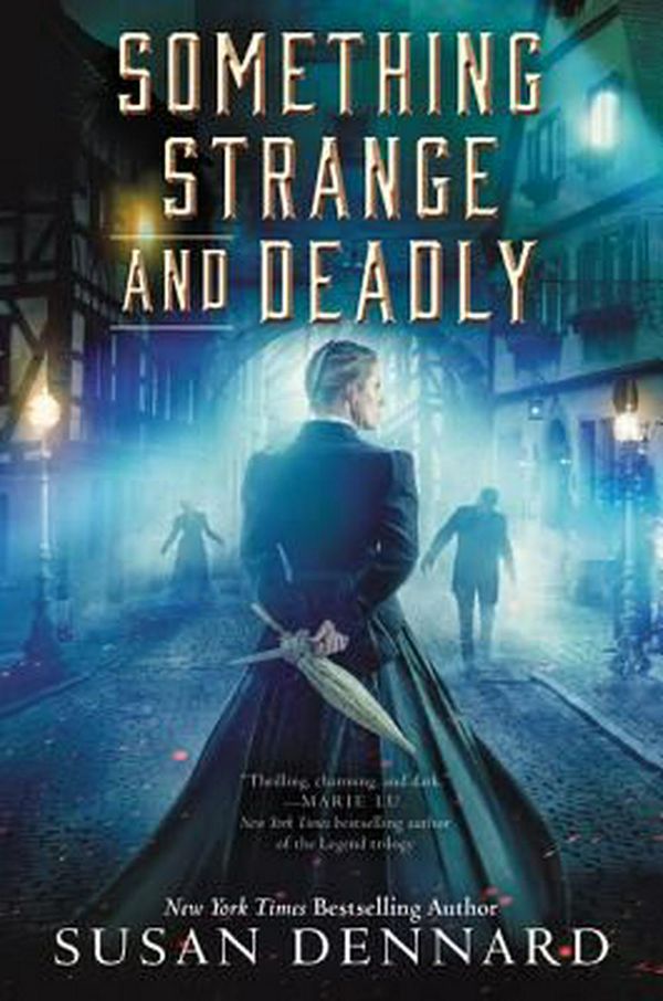 Cover Art for 9780062658159, Something Strange and Deadly by Susan Dennard