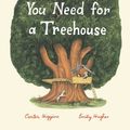 Cover Art for 9781452153575, Everything You Need for a Treehouse by Carter Higgins