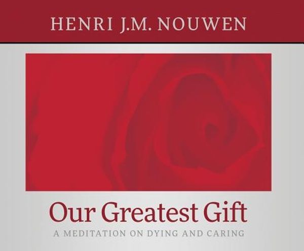 Cover Art for 9780867167955, Our Greatest Gift by Henri J M Nouwen