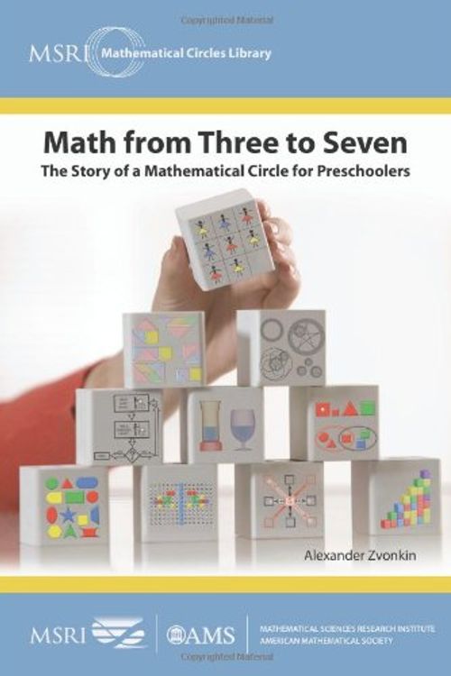 Cover Art for 9780821868737, Math from Three to Seven: The Story of a Mathematical Circle for Preschoolers (Msri Mathematical Circles Library) by Alexander Zvonkin