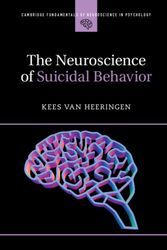 Cover Art for 9781316602904, The Neuroscience of Suicidal BehaviorCambridge Fundamentals of Neuroscience in Psych... by Kees van Heeringen