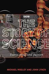 Cover Art for 9781845335472, The Story of Science by Michael Mosley, John Lynch