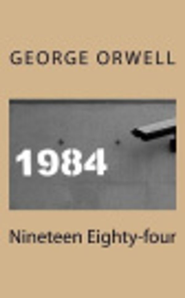 Cover Art for 9781719462358, Nineteen Eighty-Four by George Orwell