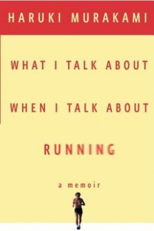 Cover Art for 9780307269195, What I Talk About When I Talk About Running by Haruki Murakami